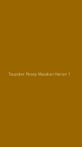 Tampilan Antarmuka Aplikasi Taupoker Resep Masakan Harian - 1