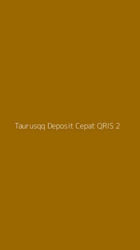 Tampilan Antarmuka Aplikasi Taurusqq Deposit Cepat Qris - 2
