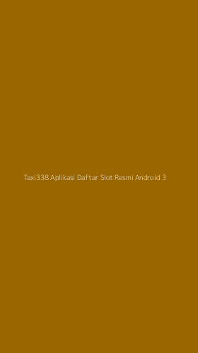 Tampilan Antarmuka Aplikasi Taxi338 Aplikasi Daftar Slot Resmi Android - 3