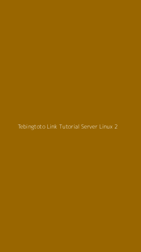Tampilan Antarmuka Aplikasi Tebingtoto Link Tutorial Server Linux - 2