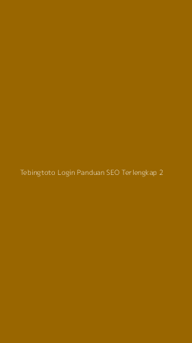 Tampilan Antarmuka Aplikasi Tebingtoto Login Panduan Seo Terlengkap - 2