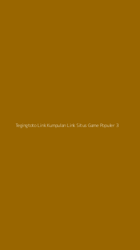 Tampilan Antarmuka Aplikasi Tegingtoto Link Kumpulan Link Situs Game Populer - 3