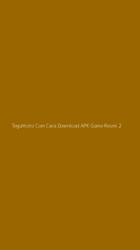 Tampilan Antarmuka Aplikasi Teguhtoto Com Cara Download Apk Game Resmi - 2
