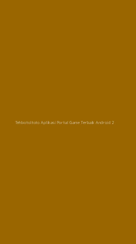 Tampilan Antarmuka Aplikasi Tehbotoltoto Aplikasi Portal Game Terbaik Android - 2