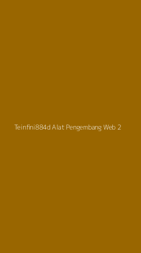 Tampilan Antarmuka Aplikasi Teinfini884d Alat Pengembang Web - 2