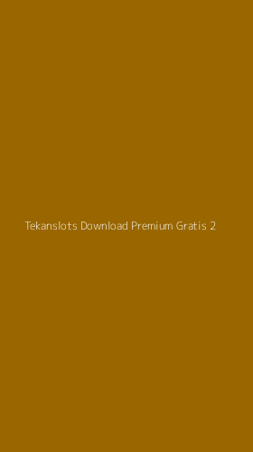 Tampilan Antarmuka Aplikasi Tekanslots Download Premium Gratis - 2