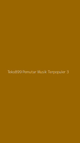 Tampilan Antarmuka Aplikasi Teko899 Pemutar Musik Terpopuler - 3