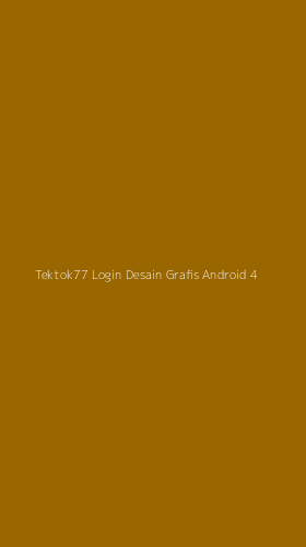 Tampilan Antarmuka Aplikasi Tektok77 Login Desain Grafis Android - 4