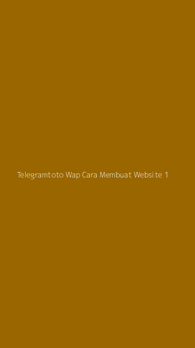 Tampilan Antarmuka Aplikasi Telegramtoto Wap Cara Membuat Website - 1