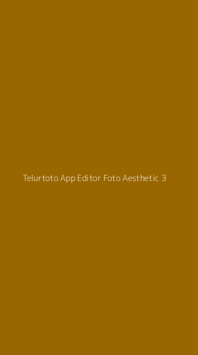 Tampilan Antarmuka Aplikasi Telurtoto App Editor Foto Aesthetic - 3
