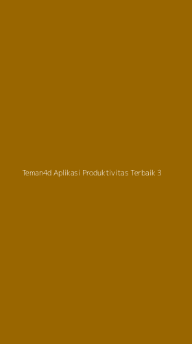 Tampilan Antarmuka Aplikasi Teman4d Aplikasi Produktivitas Terbaik - 3