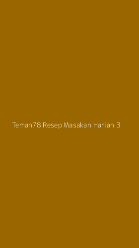 Tampilan Antarmuka Aplikasi Teman78 Resep Masakan Harian - 3