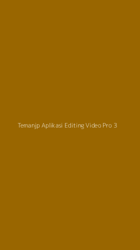 Tampilan Antarmuka Aplikasi Temanjp Aplikasi Editing Video Pro - 3