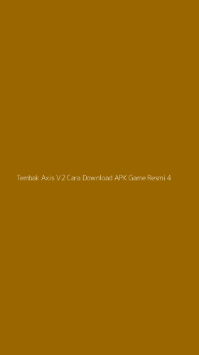 Tampilan Antarmuka Aplikasi Tembak Axis V2 Cara Download Apk Game Resmi - 4