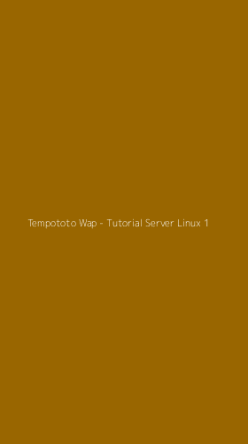 Tampilan Antarmuka Aplikasi Tempototo Wap - Tutorial Server Linux - 1