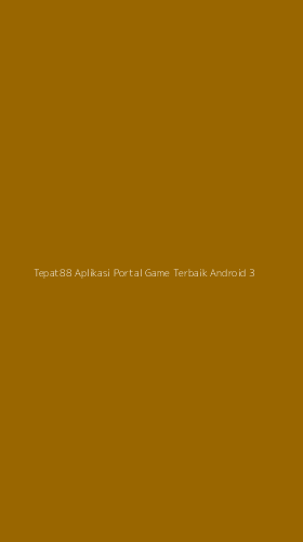 Tampilan Antarmuka Aplikasi Tepat88 Aplikasi Portal Game Terbaik Android - 3