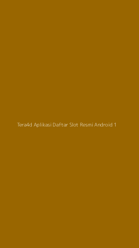 Tampilan Antarmuka Aplikasi Tera4d Aplikasi Daftar Slot Resmi Android - 1