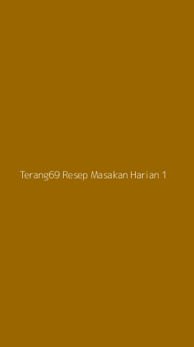 Tampilan Antarmuka Aplikasi Terang69 Resep Masakan Harian - 1