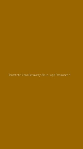 Tampilan Antarmuka Aplikasi Terastoto Cara Recovery Akun Lupa Password - 1