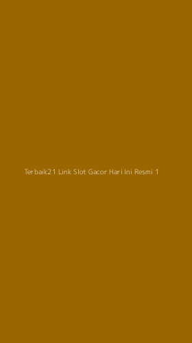 Tampilan Antarmuka Aplikasi Terbaik21 Link Slot Gacor Hari Ini Resmi - 1