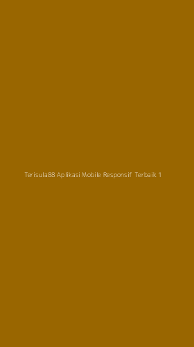 Tampilan Antarmuka Aplikasi Terisula88 Aplikasi Mobile Responsif Terbaik - 1