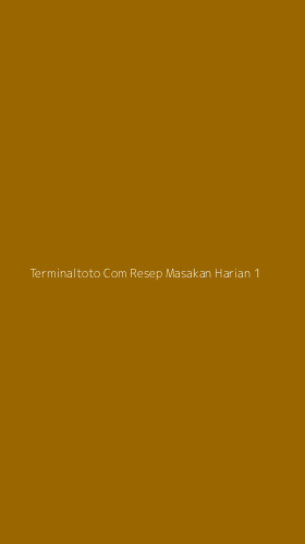 Tampilan Antarmuka Aplikasi Terminaltoto Com Resep Masakan Harian - 1