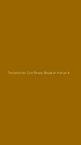 Tampilan Antarmuka Aplikasi Ternatetoto Com Resep Masakan Harian - 4