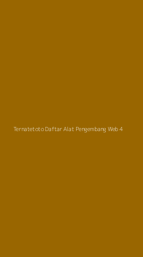 Tampilan Antarmuka Aplikasi Ternatetoto Daftar Alat Pengembang Web - 4