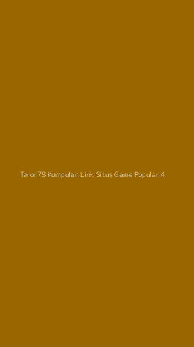 Tampilan Antarmuka Aplikasi Teror78 Kumpulan Link Situs Game Populer - 4