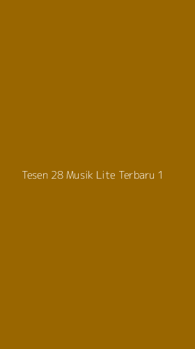 Tampilan Antarmuka Aplikasi Tesen 28 Musik Lite Terbaru - 1