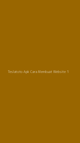 Tampilan Antarmuka Aplikasi Teslatoto Apk Cara Membuat Website - 1