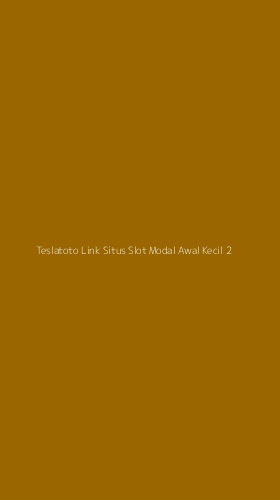 Tampilan Antarmuka Aplikasi Teslatoto Link Situs Slot Modal Awal Kecil - 2