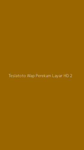 Tampilan Antarmuka Aplikasi Teslatoto Wap Perekam Layar Hd - 2