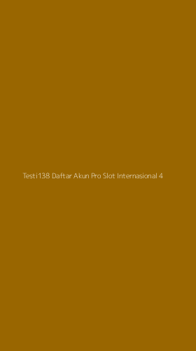 Tampilan Antarmuka Aplikasi Testi138 Daftar Akun Pro Slot Internasional - 4