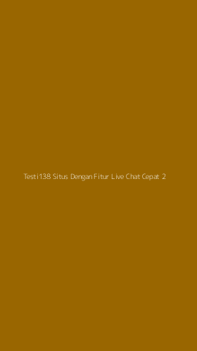 Tampilan Antarmuka Aplikasi Testi138 Situs Dengan Fitur Live Chat Cepat - 2