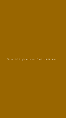 Tampilan Antarmuka Aplikasi Texas Link Login Alternatif Anti Nawala - 4