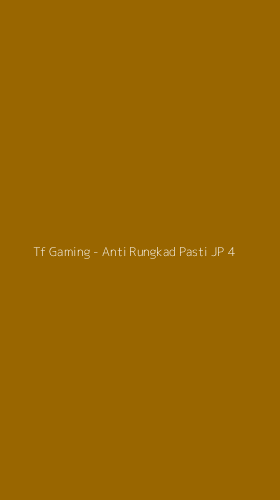 Tampilan Antarmuka Aplikasi Tf Gaming - Anti Rungkad Pasti JP - 4