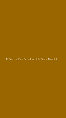 Tampilan Antarmuka Aplikasi Tf Gaming Cara Download Apk Game Resmi - 4