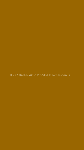Tampilan Antarmuka Aplikasi Tf777 Daftar Akun Pro Slot Internasional - 2