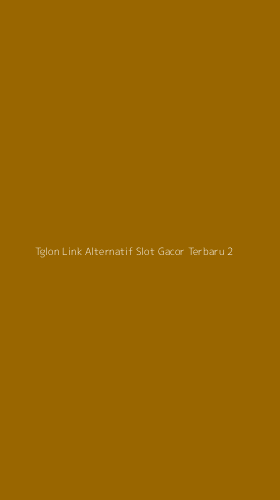 Tampilan Antarmuka Aplikasi Tglon Link Alternatif Slot Gacor Terbaru - 2