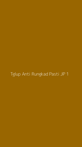 Tampilan Antarmuka Aplikasi Tglup Anti Rungkad Pasti Jp - 1
