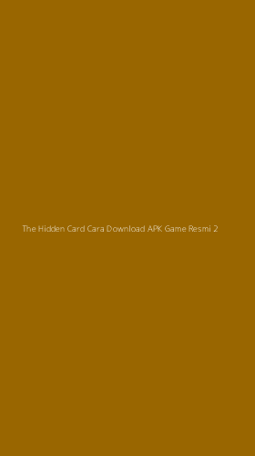 Tampilan Antarmuka Aplikasi The Hidden Card Cara Download Apk Game Resmi - 2