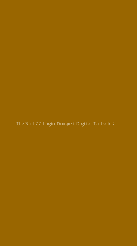 Tampilan Antarmuka Aplikasi The Slot77 Login Dompet Digital Terbaik - 2