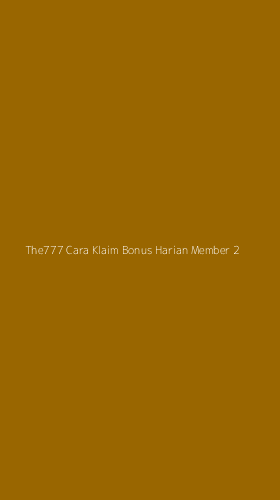 Tampilan Antarmuka Aplikasi The777 Cara Klaim Bonus Harian Member - 2