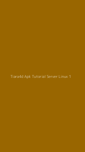 Tampilan Antarmuka Aplikasi Tiara4d Apk Tutorial Server Linux - 1