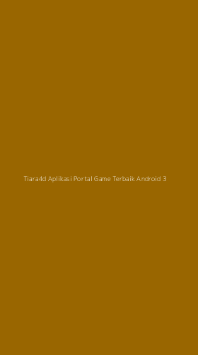 Tampilan Antarmuka Aplikasi Tiara4d Aplikasi Portal Game Terbaik Android - 3