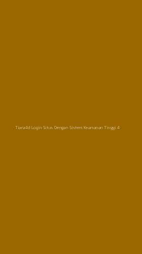 Tampilan Antarmuka Aplikasi Tiara4d Login Situs Dengan Sistem Keamanan Tinggi - 4