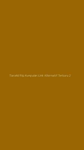 Tampilan Antarmuka Aplikasi Tiara4d Rtp Kumpulan Link Alternatif Terbaru - 2