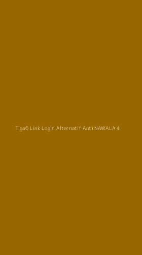 Tampilan Antarmuka Aplikasi Tiga6 Link Login Alternatif Anti Nawala - 4