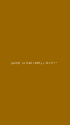 Tampilan Antarmuka Aplikasi Tigatogel Aplikasi Editing Video Pro - 4